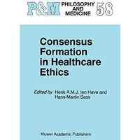 Consensus Formation in Healthcare Ethics [Paperback]