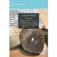 Constance of France: Womanhood and Agency in Twelfth-Century Europe [Hardcover]