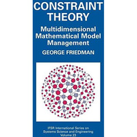 Constraint Theory: Multidimensional Mathematical Model Management [Hardcover]