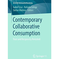 Contemporary Collaborative Consumption: Trust and Reciprocity Revisited [Paperback]