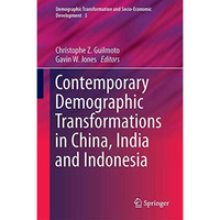 Contemporary Demographic Transformations in China, India and Indonesia [Hardcover]