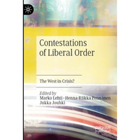 Contestations of Liberal Order: The West in Crisis? [Paperback]