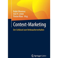 Context-Marketing: Der Schl?ssel zum Verbraucherverhalten [Paperback]