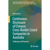 Continuous Disclosure of Chinese Cross-Border Listed Companies in Australia: Cha [Hardcover]