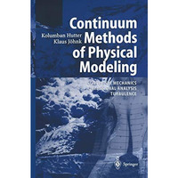 Continuum Methods of Physical Modeling: Continuum Mechanics, Dimensional Analysi [Paperback]