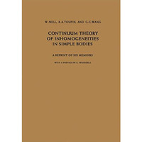 Continuum Theory of Inhomogeneities in Simple Bodies: A Reprint of Six Memoirs [Paperback]