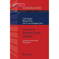 Control of Discrete-Event Systems: Automata and Petri Net Perspectives [Paperback]