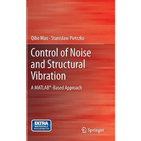 Control of Noise and Structural Vibration: A MATLAB?-Based Approach [Hardcover]