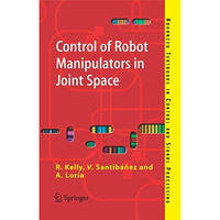 Control of Robot Manipulators in Joint Space [Paperback]