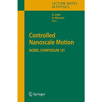 Controlled Nanoscale Motion: Nobel Symposium 131 [Hardcover]