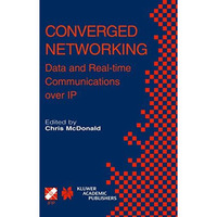 Converged Networking: Data and Real-time Communications over IP [Hardcover]