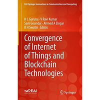 Convergence of Internet of Things and Blockchain Technologies [Hardcover]