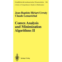 Convex Analysis and Minimization Algorithms II: Advanced Theory and Bundle Metho [Paperback]