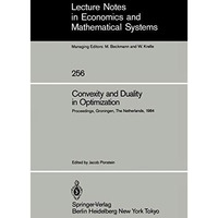 Convexity and Duality in Optimization: Proceedings of the Symposium on Convexity [Paperback]