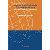 Cooperation in Wireless Networks: Principles and Applications: Real Egoistic Beh [Hardcover]