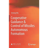 Cooperative Guidance & Control of Missiles Autonomous Formation [Hardcover]