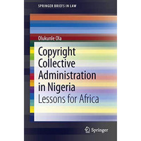 Copyright Collective Administration in Nigeria: Lessons for Africa [Paperback]