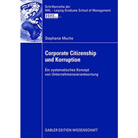 Corporate Citizenship und Korruption: Ein systematisches Konzept von Unternehmen [Paperback]