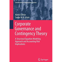 Corporate Governance and Contingency Theory: A Structural Equation Modeling Appr [Hardcover]