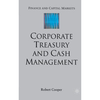 Corporate Treasury and Cash Management [Paperback]