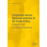 Corporate versus National Interest in US Trade Policy: Chiquita and Caribbean Ba [Hardcover]