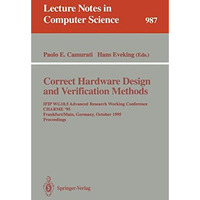 Correct Hardware Design and Verification Methods: IFIP WG10.5 Advanced Research  [Paperback]