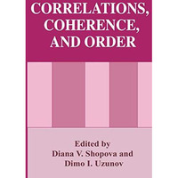 Correlations, Coherence, and Order [Hardcover]