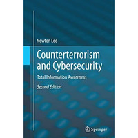 Counterterrorism and Cybersecurity: Total Information Awareness [Paperback]