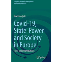 Covid-19, State-Power and Society in Europe: Focus on Western Balkans [Hardcover]