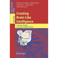 Creating Brain-Like Intelligence: From Basic Principles to Complex Intelligent S [Paperback]