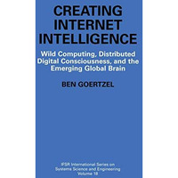 Creating Internet Intelligence: Wild Computing, Distributed Digital Consciousnes [Paperback]