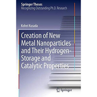 Creation of New Metal Nanoparticles and Their Hydrogen-Storage and Catalytic Pro [Paperback]