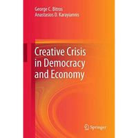 Creative Crisis in Democracy and Economy [Hardcover]