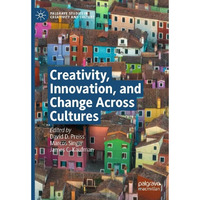 Creativity, Innovation, and Change Across Cultures [Hardcover]