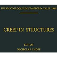 Creep in Structures: Colloquium Held at Stanford University, California July 11 [Paperback]