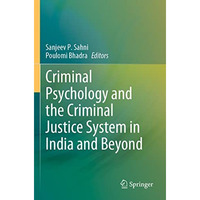 Criminal Psychology and the Criminal Justice System in India and Beyond [Paperback]