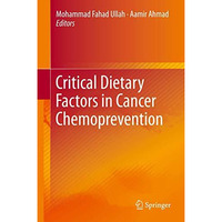 Critical Dietary Factors in Cancer Chemoprevention [Hardcover]