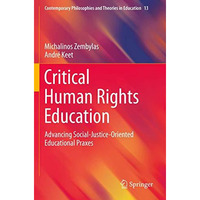 Critical Human Rights Education: Advancing Social-Justice-Oriented Educational P [Paperback]