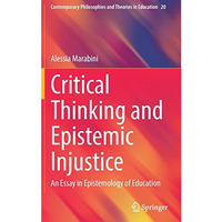 Critical Thinking and Epistemic Injustice: An Essay in Epistemology of Education [Hardcover]