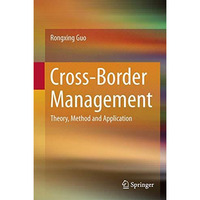 Cross-Border Management: Theory, Method and Application [Hardcover]