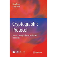 Cryptographic Protocol: Security Analysis Based on Trusted Freshness [Hardcover]