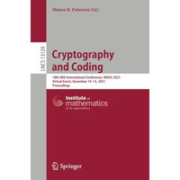 Cryptography and Coding: 18th IMA International Conference, IMACC 2021, Virtual  [Paperback]