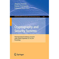 Cryptography and Security Systems: Third International Conference, CSS 2014, Lub [Paperback]