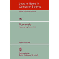 Cryptography: Proceedings of the Workshop on Cryptography, Burg Feuerstein, Germ [Paperback]