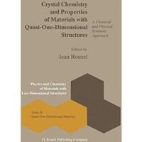 Crystal Chemistry and Properties of Materials with Quasi-One-Dimensional Structu [Paperback]