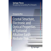 Crystal Structure,Electronic and Optical Properties of Epitaxial Alkaline Earth  [Hardcover]