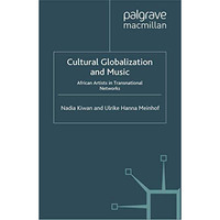 Cultural Globalization and Music: African Artists in Transnational Networks [Paperback]