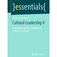 Cultural Leadership II: Instrumente der Personalf?hrung in Kulturbetrieben [Paperback]