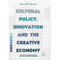 Cultural Policy, Innovation and the Creative Economy: Creative Collaborations in [Paperback]