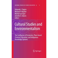 Cultural Studies and Environmentalism: The Confluence of EcoJustice, Place-based [Hardcover]